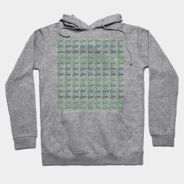 Love in Green Gradient Pattern Modern Calligraphy Lettering Hoodie by Kelly Gigi